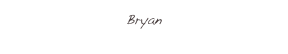 Bryan